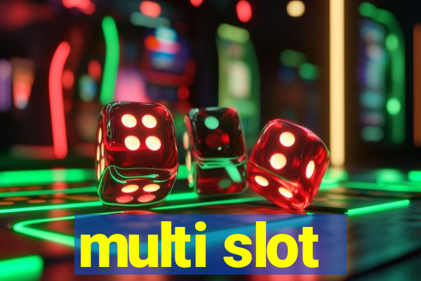 multi slot