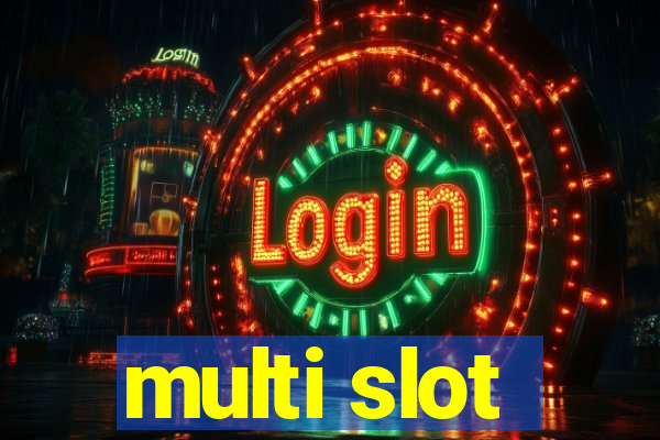 multi slot