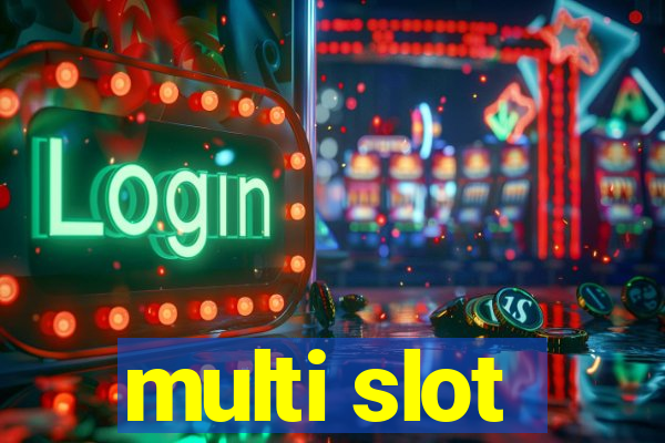 multi slot