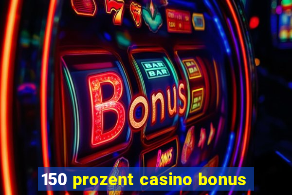 150 prozent casino bonus