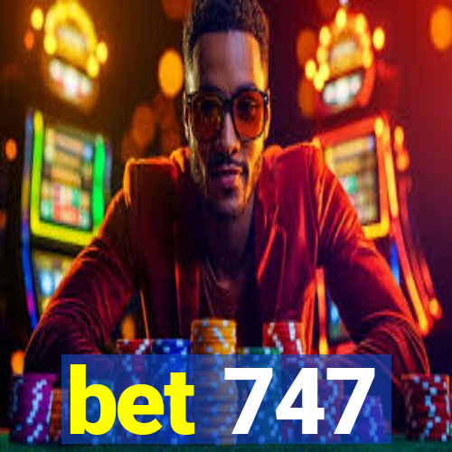 bet 747