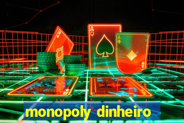 monopoly dinheiro