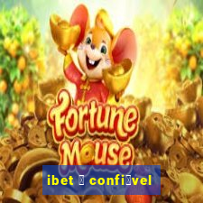 ibet 茅 confi谩vel