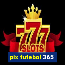 pix futebol 365