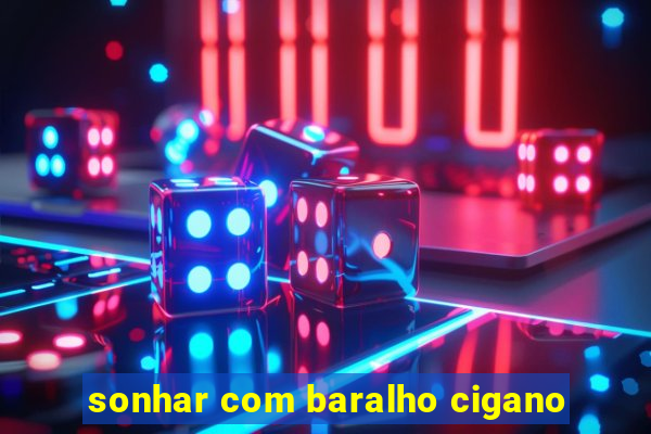 sonhar com baralho cigano