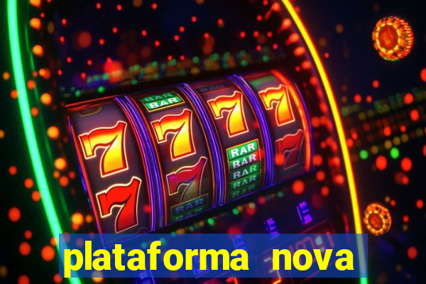 plataforma nova lan?ada hoje cassino