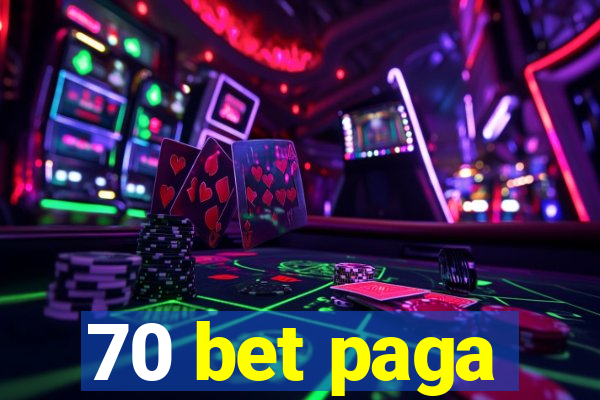 70 bet paga