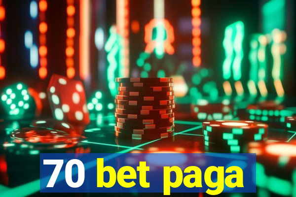 70 bet paga