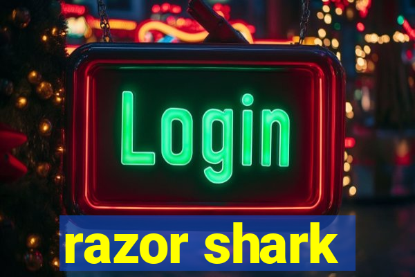 razor shark