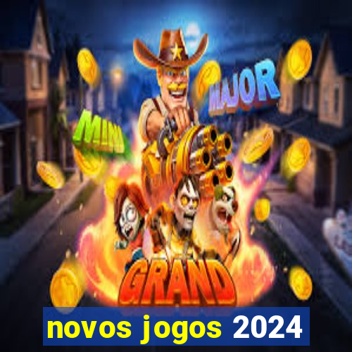 novos jogos 2024