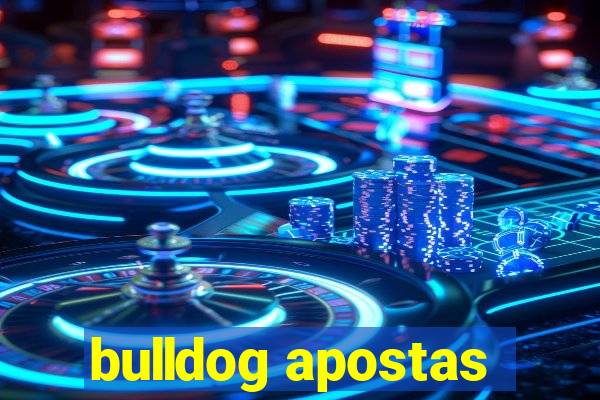 bulldog apostas