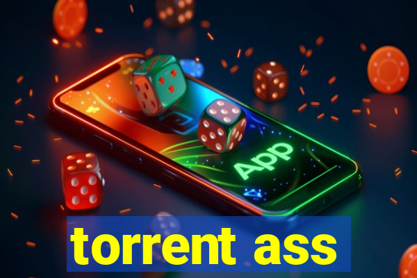 torrent ass