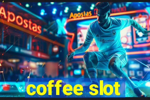 coffee slot