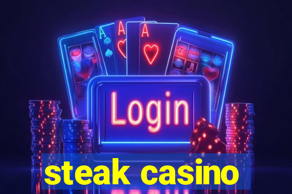 steak casino