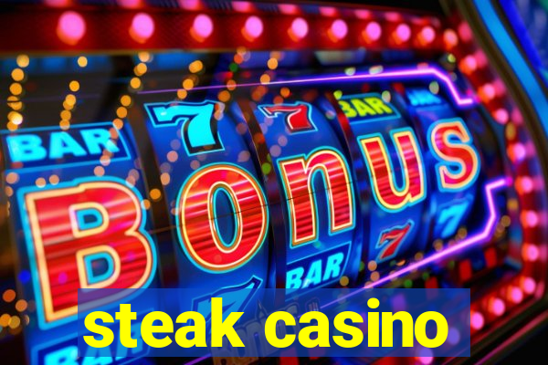 steak casino