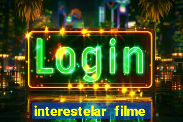 interestelar filme completo dublado telegram