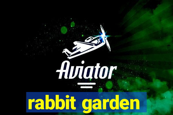 rabbit garden