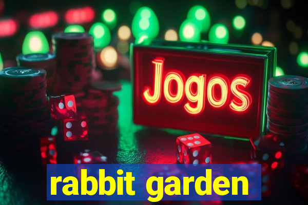 rabbit garden