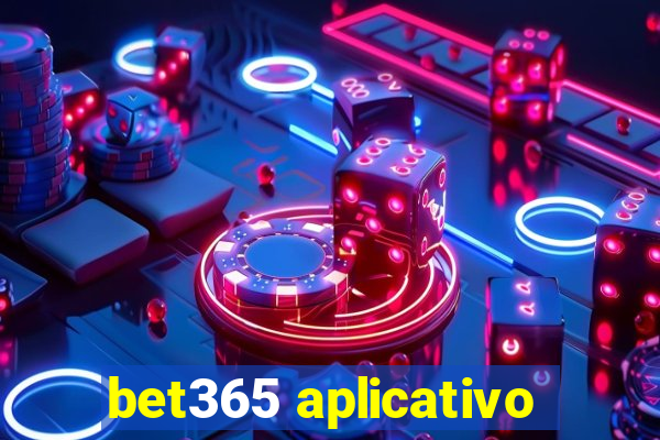 bet365 aplicativo