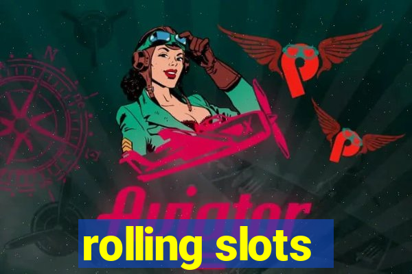 rolling slots