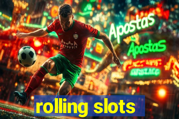 rolling slots