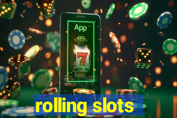 rolling slots