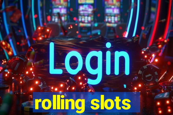 rolling slots