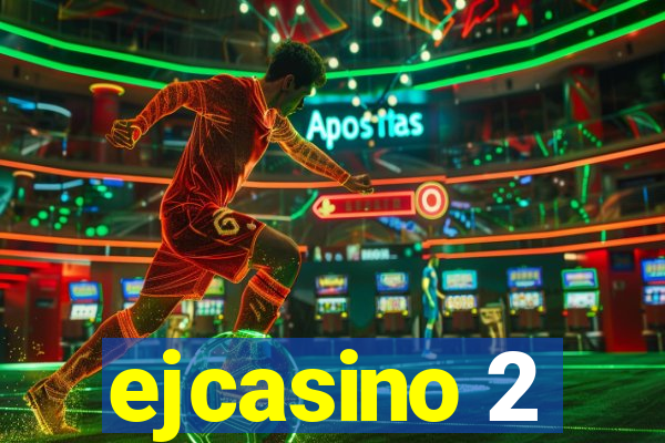 ejcasino 2