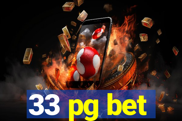 33 pg bet