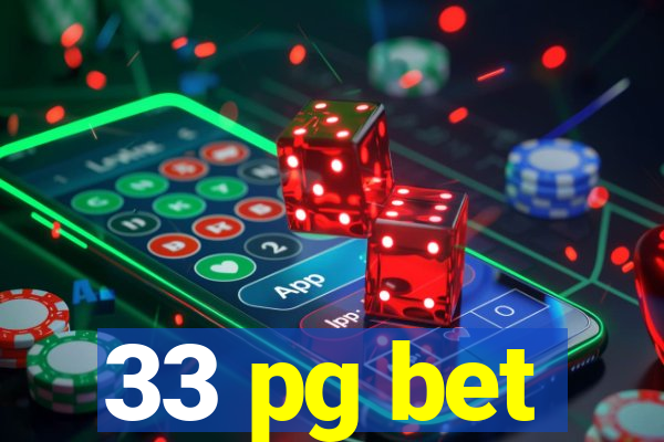 33 pg bet