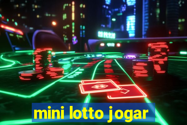 mini lotto jogar