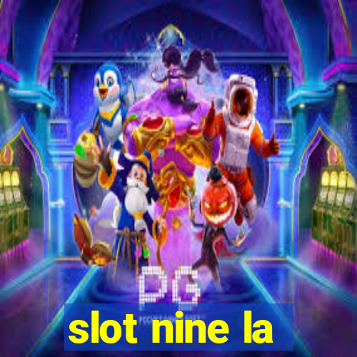 slot nine la