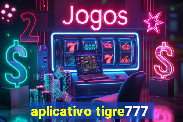 aplicativo tigre777