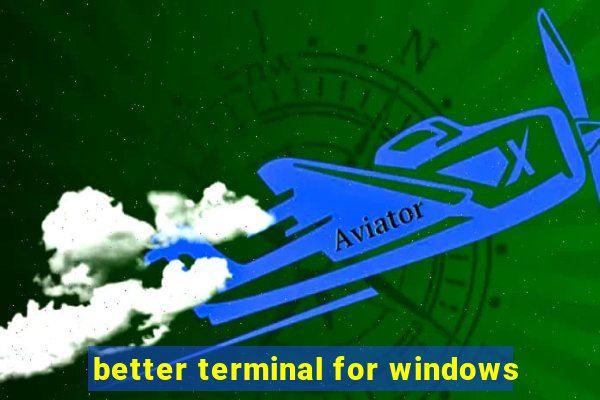 better terminal for windows