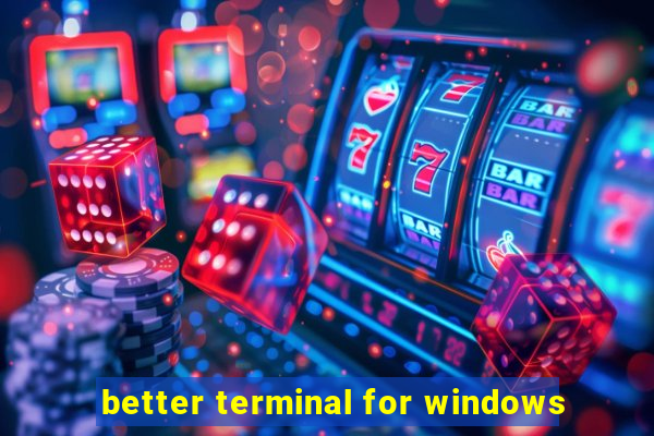 better terminal for windows