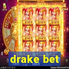 drake bet