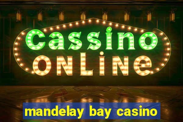 mandelay bay casino