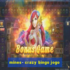 mines- crazy bingo jogo