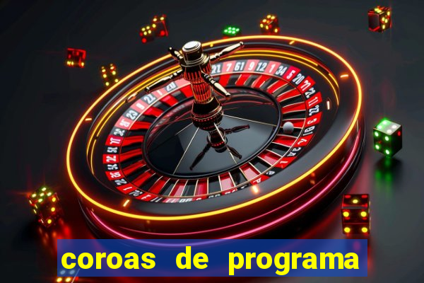 coroas de programa de porto alegre