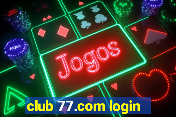 club 77.com login