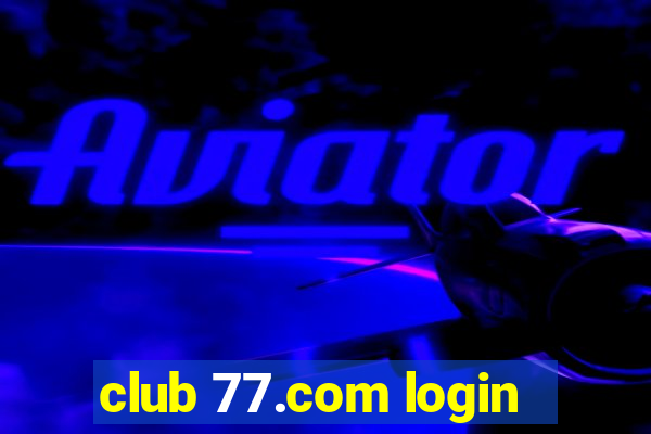 club 77.com login