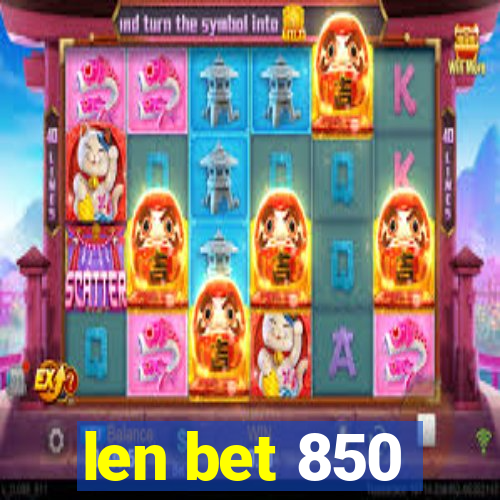 len bet 850