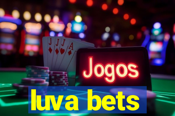 luva bets