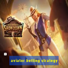 aviator betting strategy