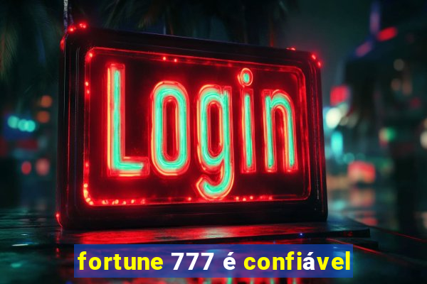 fortune 777 é confiável