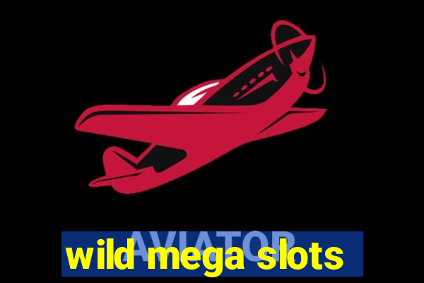 wild mega slots