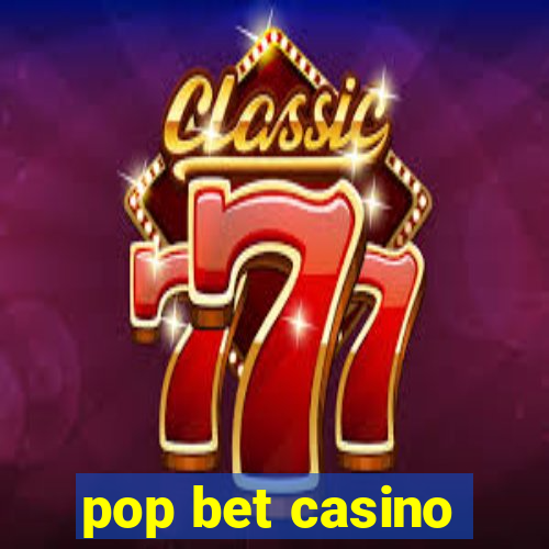 pop bet casino