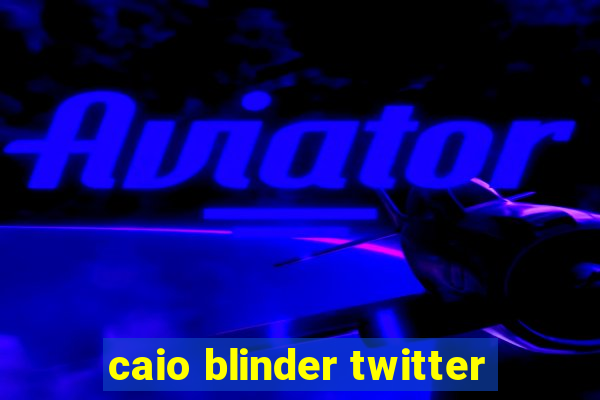 caio blinder twitter