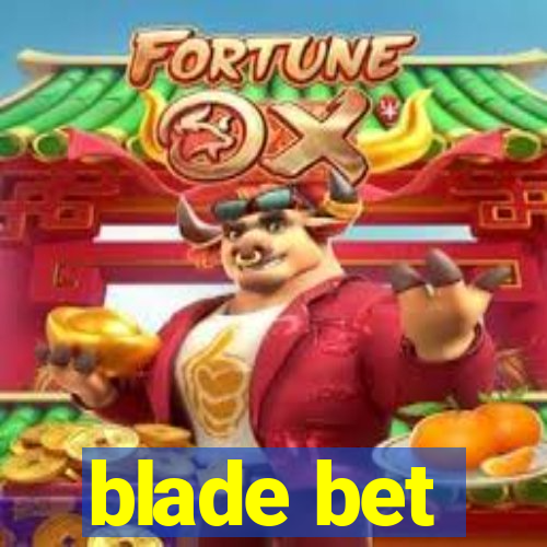 blade bet