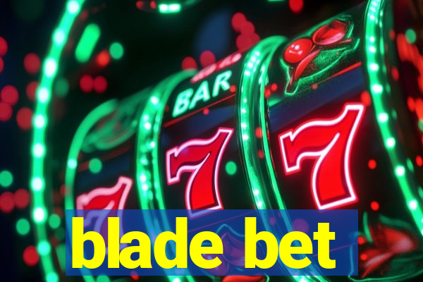 blade bet